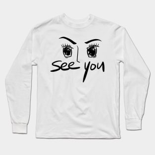 See You In The Eyes Long Sleeve T-Shirt